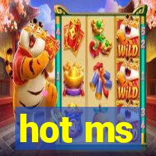 hot ms