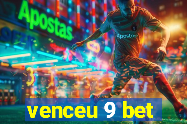 venceu 9 bet