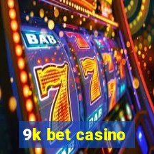 9k bet casino