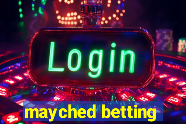 mayched betting