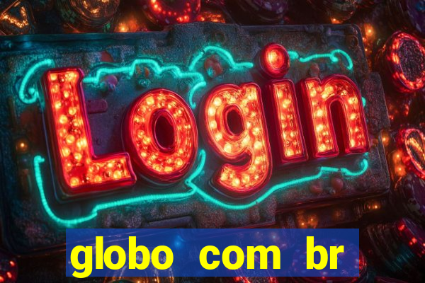 globo com br absolutamente noticias