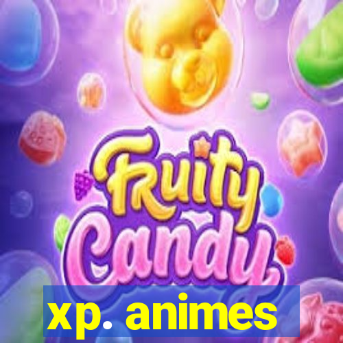 xp. animes