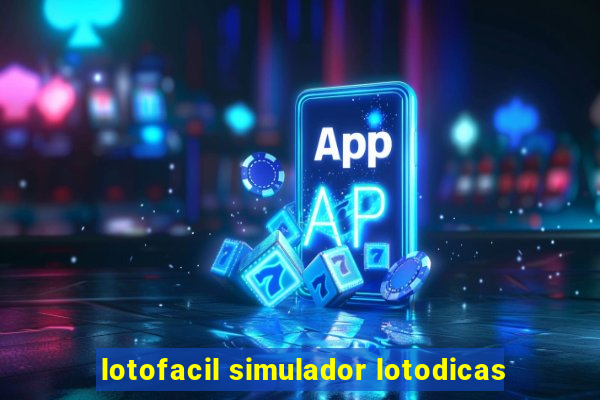 lotofacil simulador lotodicas