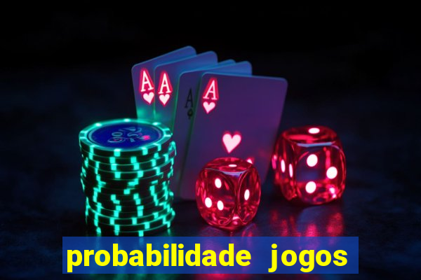 probabilidade jogos de futebol