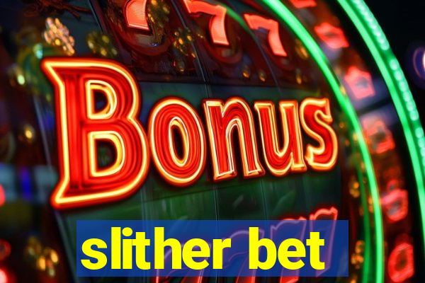 slither bet