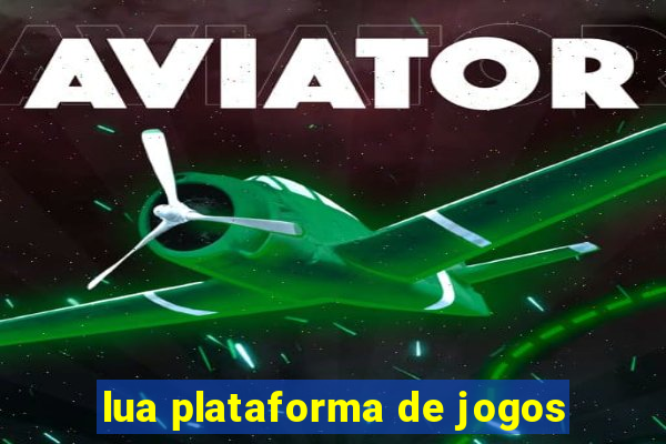 lua plataforma de jogos