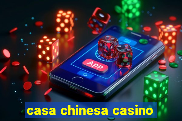 casa chinesa casino