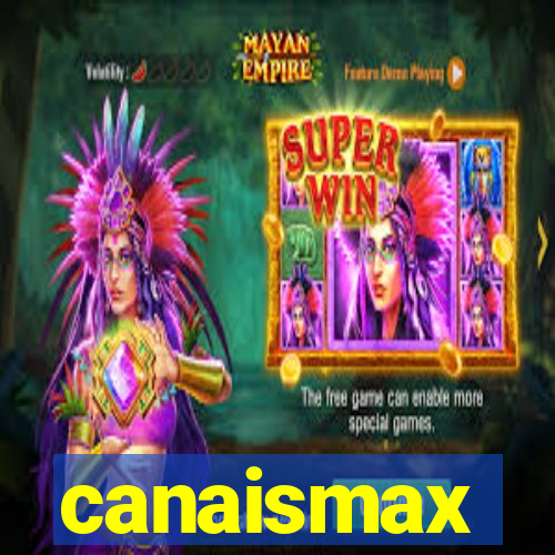 canaismax