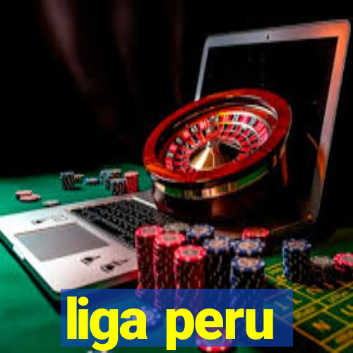 liga peru