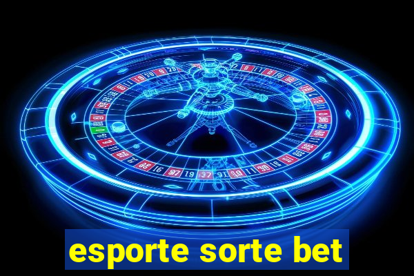 esporte sorte bet