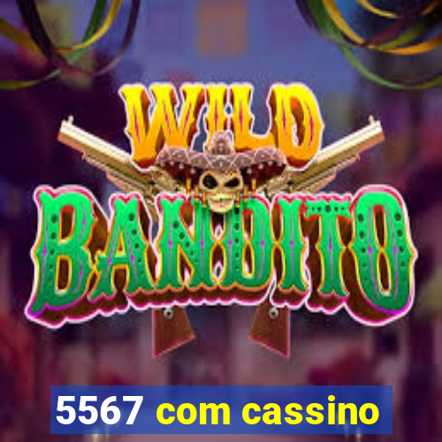 5567 com cassino