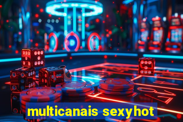 multicanais sexyhot