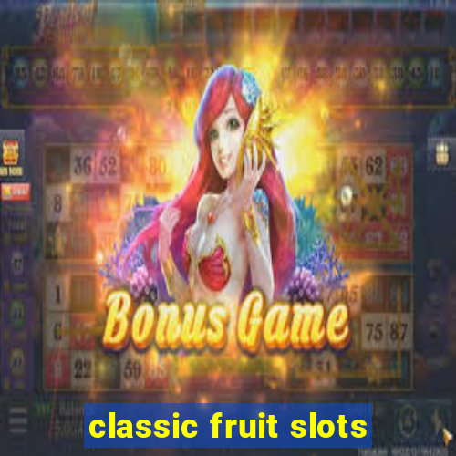 classic fruit slots