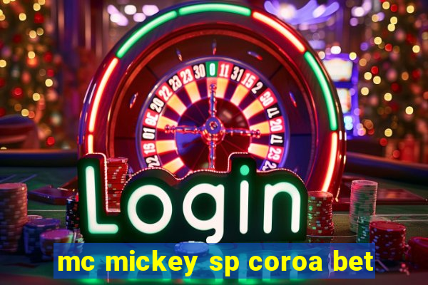 mc mickey sp coroa bet