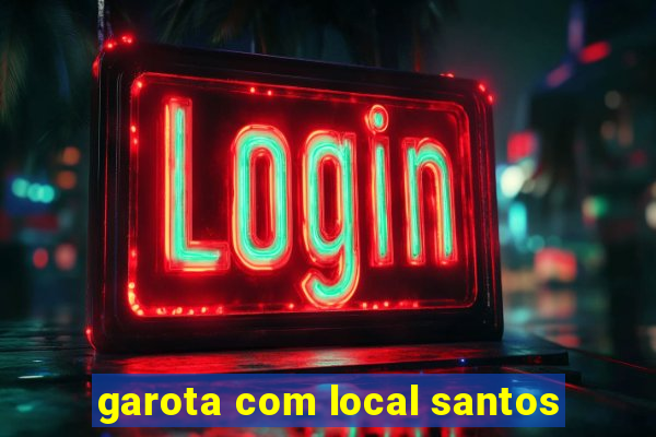 garota com local santos