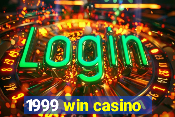 1999 win casino