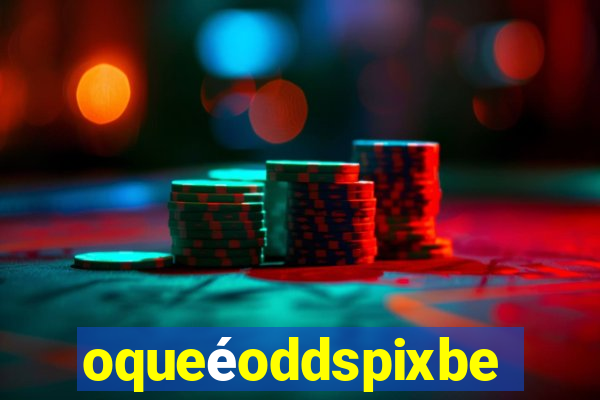 oqueéoddspixbet