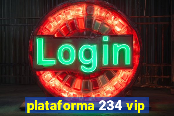 plataforma 234 vip