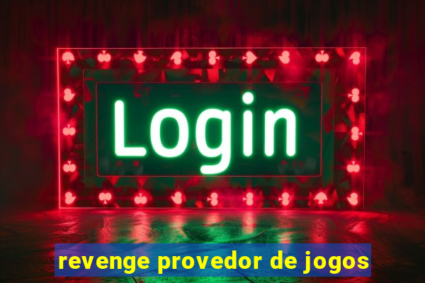 revenge provedor de jogos