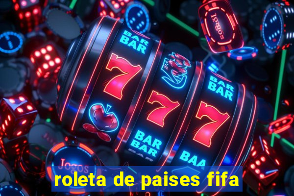 roleta de paises fifa