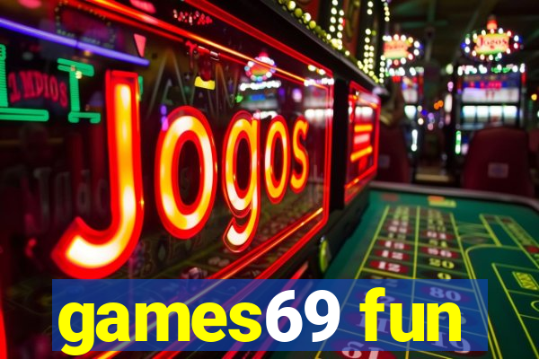 games69 fun