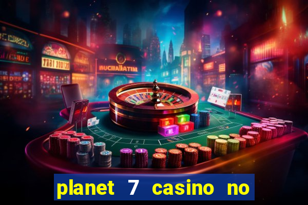 planet 7 casino no deposit bonus codes