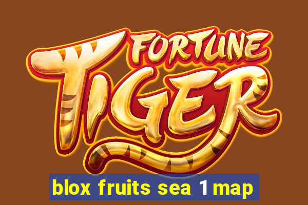 blox fruits sea 1 map