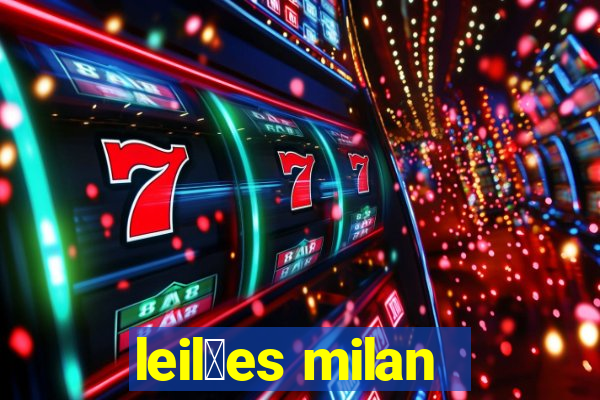 leil玫es milan