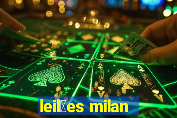 leil玫es milan