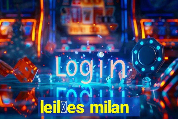 leil玫es milan