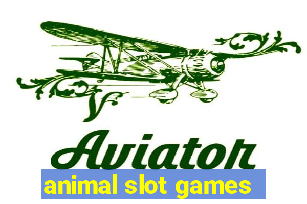 animal slot games