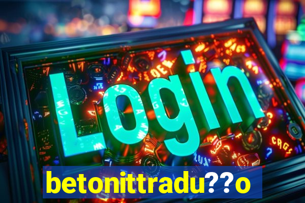 betonittradu??o