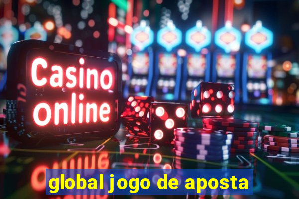 global jogo de aposta