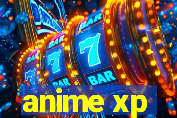 anime xp