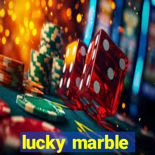 lucky marble