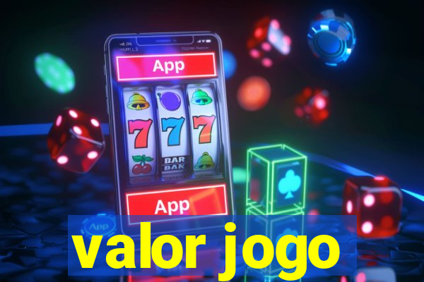 valor jogo