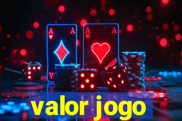 valor jogo