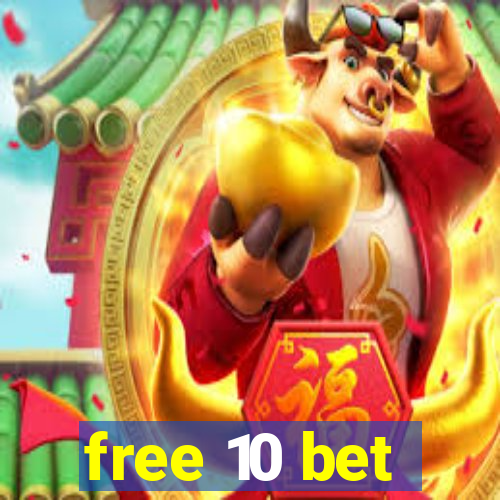 free 10 bet