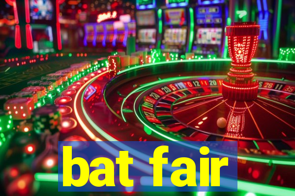 bat fair