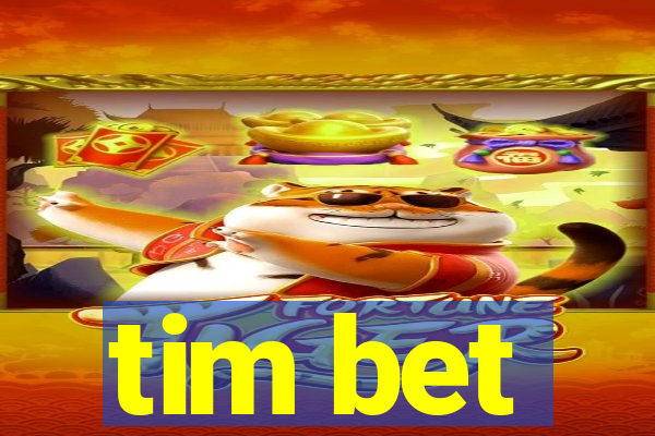 tim bet