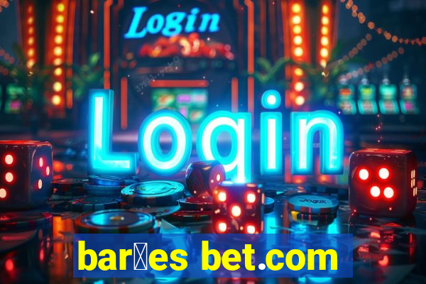 bar玫es bet.com