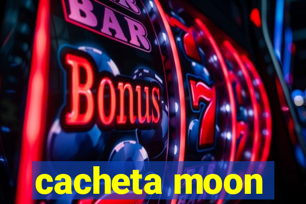 cacheta moon