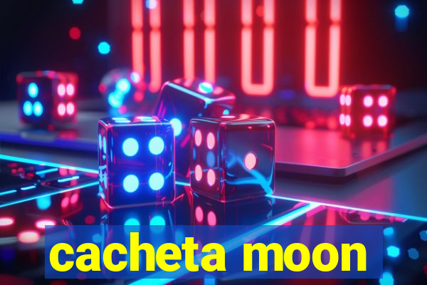 cacheta moon