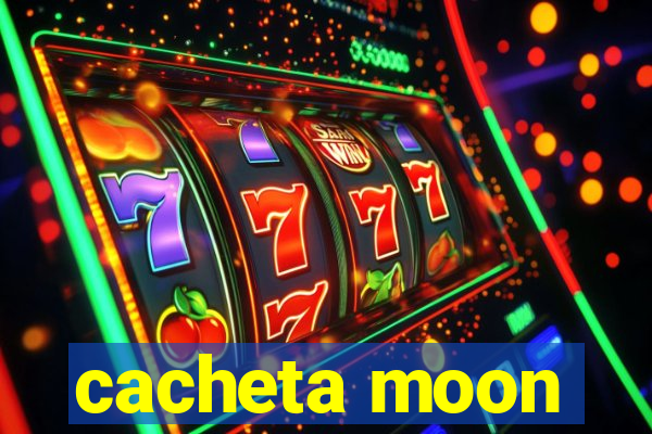 cacheta moon