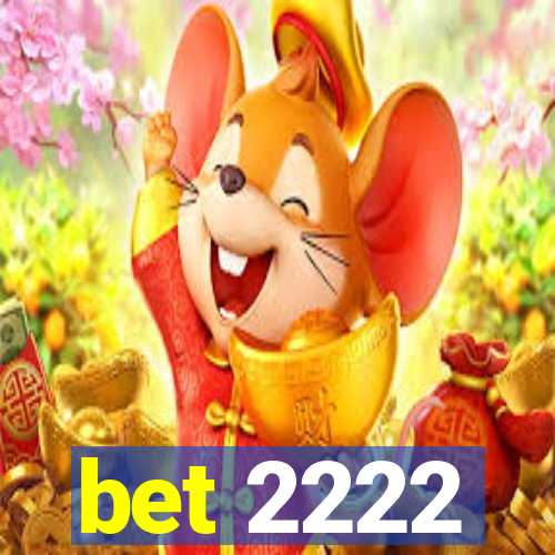 bet 2222