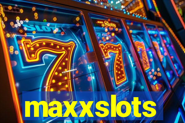 maxxslots