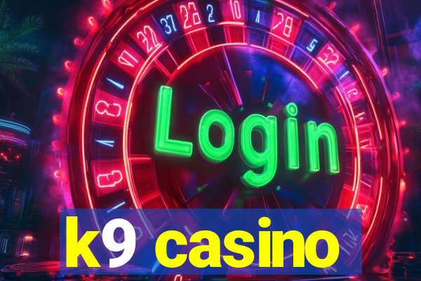 k9 casino