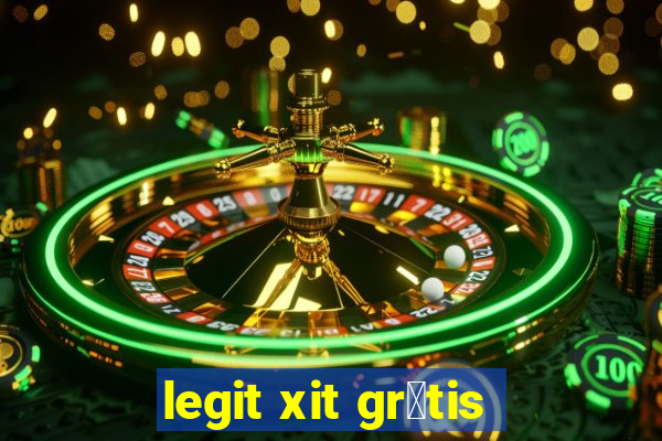 legit xit gr谩tis