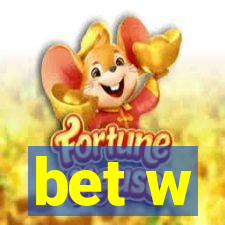 bet w