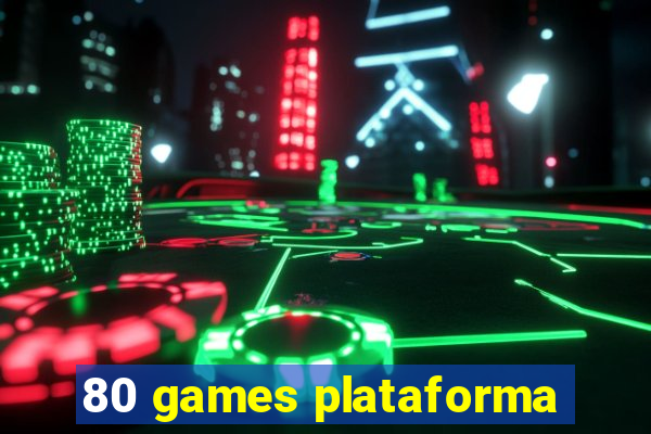 80 games plataforma